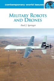 Military Robots and Drones Paul J. Springer