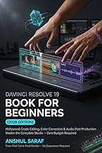 DaVinci Resolve 19 Book for Beginners: Professional Video Editing for Free : Hollywood-Grade Editing