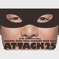 Dreams Come True 美夢成真 / 25th Anniversary Dreams Come True Concert Tour 2014 -Attack25- 2DVD