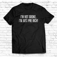 I'M NOT BROKE - MEME - TSHIRT COTTON | MICROFIBRE