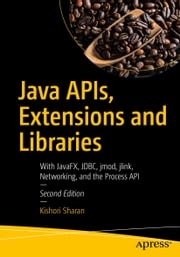 Java APIs, Extensions and Libraries Kishori Sharan