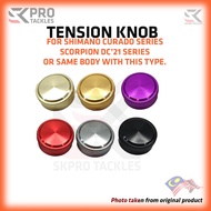 TENSION KNOB CAP FOR SHIMANO CURADO DC K SCORPION DC PARTS