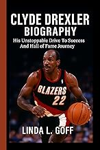 Clyde Drexler Biography.: His Unstoppable Drive To Success And Hall of Fame Journey.