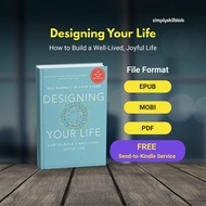 Designing Your Life: How to Build a Well-Lived, Joyful Life [Ebook]