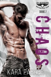 Chaos: A Bad Boy Motorcycle Club Romance Kara Parker