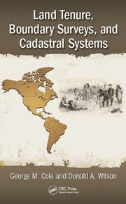 Land Tenure, Boundary Surveys, and Cadastral Systems George M. Cole