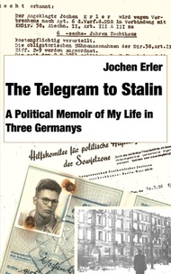 The Telegram to Stalin: My Life in Three Germanys 平裝版 Erler Print 英文