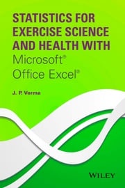 Statistics for Exercise Science and Health with Microsoft Office Excel J. P. Verma
