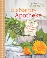 Die Natur-Apotheke Liesel Malm
