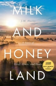 Milk and Honey Land J. M. Huxley
