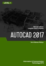 2D dan 3D CAD (AutoCAD 2017) Level 1 Advanced Business Systems Consultants Sdn Bhd