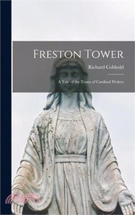 Freston Tower: A Tale of the Times of Cardinal Wolsey
