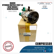 ORIGINAL HANON HYUNDAI MATRIX 2007 1.6 COMPRESSOR <NEW MODEL> ( 1E001 )