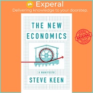 The New Economics : A Manifesto by Steve Keen (UK edition, hardcover)