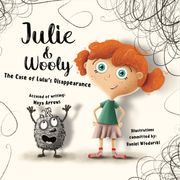 Julie and Wooly. The Case of Lulu's Disappearance - audiobook Maya Arrows