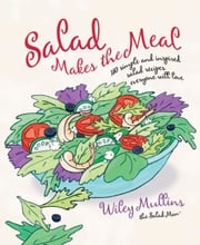 Salad Makes the Meal Wiley Mullins