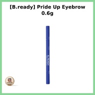 [B.ready] Pride Up Eyebrow 0.6g / Korean Eyebrow Pencil / Precise Application / 100% Authentic by K-