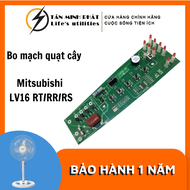 Bo mạch quạt cây (Đứng) Mitsubishi LV16 RT/RR/RS... Tân Minh Phát