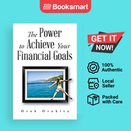 The Power To Achieve Your Financial Goals - Paperback - English - 9781504941730