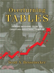 Overturning Tables ─ Freeing Missions from the Christian-Industrial Complex