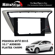 Perodua Myvi 2018 10.1" Inch Android Player Casing