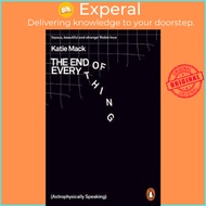 The End of Everything : (Astrophysically Speaking) by Katie Mack (UK edition paperback)