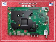 เมนบอร์ด Mainboard SAMSUNG 43 QA43Q65BAKXXT เวอร์ชั่น หลังเครื่อง CA01 AA02 CA04 U พาร์ท BN94-17378H