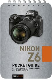 Nikon Z6: Pocket Guide Rocky Nook