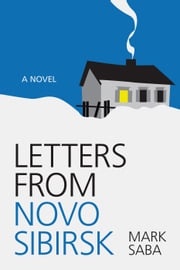 Letters from Novosibirsk Mark Saba