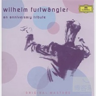 WILHELM FURTWANGLER / WILHELM FURTWANGLER AN ANNIVERSARY TRIBUTE