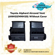 Toyota Alphard Aircond Vent (ANH10/MNH10) Without Cover