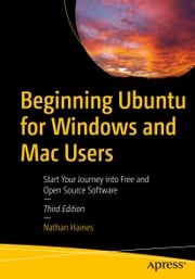 Beginning Ubuntu for Windows and Mac Users Nathan Haines