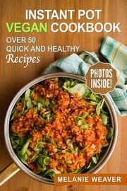 Instant Pot Vegan Cookbook Melanie Weaver