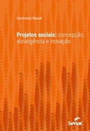 Projetos sociais: concepção, abrangência e inovação Semíramis Biasoli