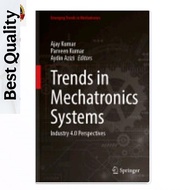 Trends in Mechatronics Systems: Industry 4.0 Perspectives - Ajay Kumar, Parveen Kumar, Aydin Azizi