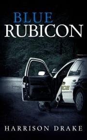 Blue Rubicon (Detective Lincoln Munroe, Book 2) Harrison Drake