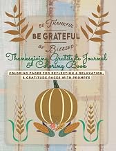 Be Thankful, Be Grateful, Be Blessed, Thanksgiving Gratitude Journal and Coloring Book, Coloring Pag