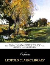 Bulletin of the University of New Hampshire, Graduate school number; Vol. XXIII, No. 8, april, Durha