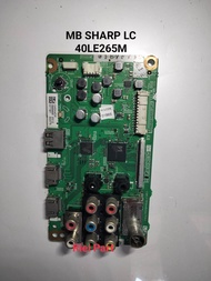 MB MAINBOARD MODULE MOTHERBOARD MESIN TV LED SHARP LC-40LE265M LC 40LE265M 40LE265 40LE265I 40LE2651