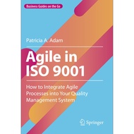 Agile in ISO 9001 - How to Integrate Agile Process.. [Pdf][84 Pages][3]