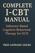 Complete I-CBT Manual: Inference-Based Cognitive Behavioral Therapy for OCD