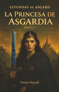 Leyendas de Asgard, La Princesa de Asgardia Parte 1