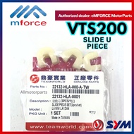 SYM VTS200 VTS 200 GTS200 ELEGEN SLIDER SLIDE U PIECE SET 22132-HLA-000-A ORIGINAL SYM