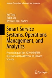 Smart Service Systems, Operations Management, and Analytics Hui Yang