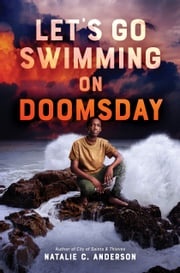 Let's Go Swimming on Doomsday Natalie C. Anderson