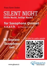 Bb Soprano Sax part of "Silent Night" for Saxophone Quintet Franz Xaver Gruber
