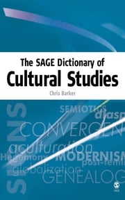 The SAGE Dictionary of Cultural Studies Chris Barker