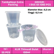 (25 Pcs) Klir Thinwall Bulat 150ml | Cup Puding / Cup Ice