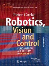 Robotics, Vision and Control: Fundamental Algorithms In MATLAB, Second Edition (Springer Tracts in A