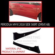 PU2691 PERODUA MYVI 2018 SIDE SKIRT (DRIVE 68) (PU)